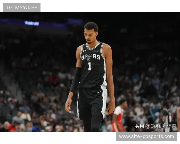 文班亚马保护性出战25分钟摘19+11，马刺八连胜稳居西部第二